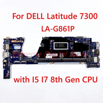 09XFPT CN-09XFPT за лаптоп Dell Latitude 7300 дънна платка LA-G861P с процесор I5 I7 8-то поколение RAM 8G 100% Тествана Работи Изцяло