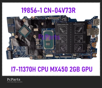 PcParts 19856-1 За Dell Inspiron 14 5410 5418 дънна Платка на лаптоп CN-04V73R I7-11370H Четириядрен процесор 3,3 Ghz MX450 2 GB DDR4 4V73R